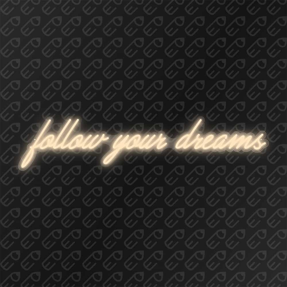 follow your dreams Blanc chaud