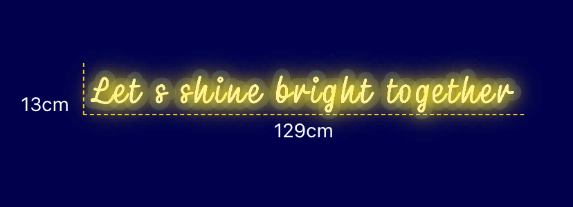 Néon personnalisé (Let s shine bright together)